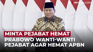 Prabowo Ingatkan Pejabat Hemat APBN 2025: Perangi Kebocoran di Semua Tingkat! | OneNews Update