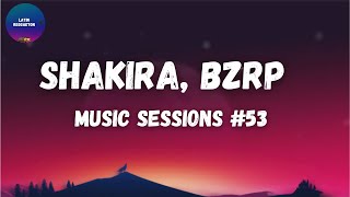 Shakira, BZRP - Music Sessions #53 (Letra/Lyrics)