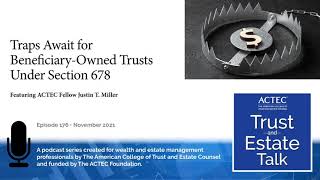 Traps Await for Beneficiary-Owned Trusts Under Section 678