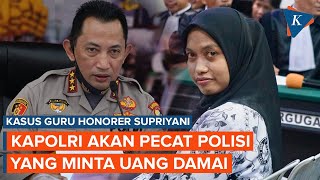 Kapolri Tegaskan Akan Pecat Polisi yang Minta Uang Damai ke Guru Supriyani