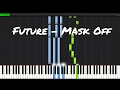 Future - Mask Off Piano Tutorial