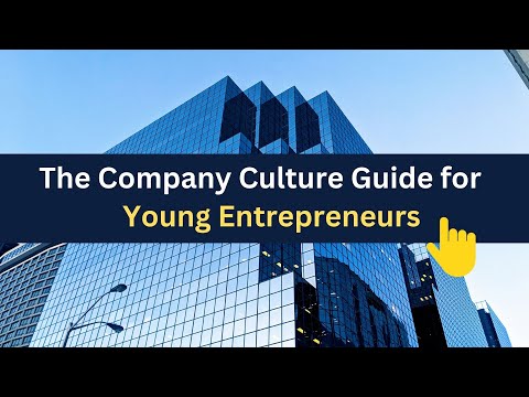 The guide to corporate culture for young entrepreneurs