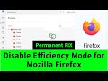 Disable Efficiency Mode in Mozilla Firefox Permanently