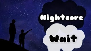Nightcore - Wait【M83】