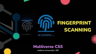 Tutorial : Fingerprint Scanner // Multiverse CSS without Javascript, GIF // SUNNY