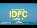 Blackbear - IDFC Acoustic (Lyrics)