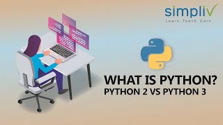 What is Python? Python 2 Vs Python 3 | Simpliv