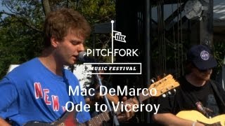 Mac DeMarco - "Ode to Viceroy" - Pitchfork Music Festival 2013
