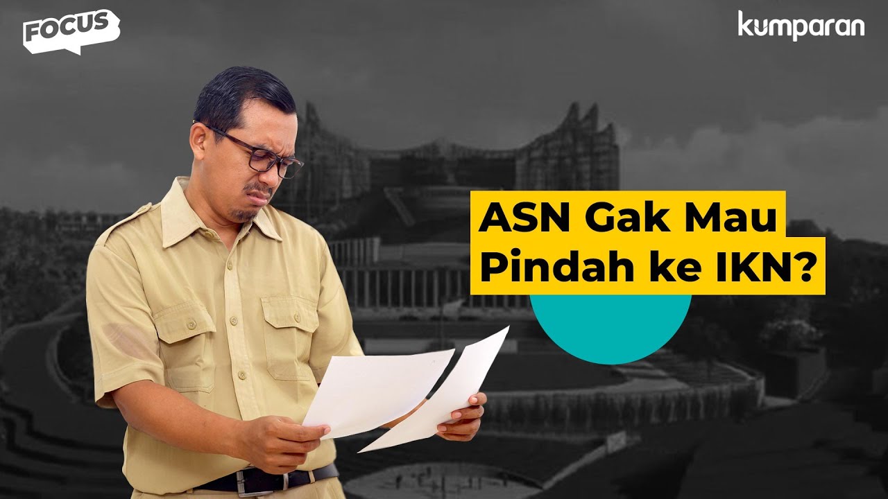 ASN Ogah Pindah Ke IKN? - YouTube