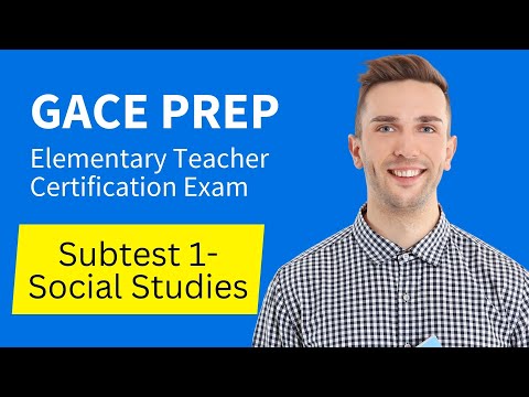 GACE Elementary Education Test Preparation Study Guide Subtest 1 Social Studies