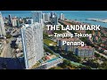 【🇲🇾 4K】The Landmark Tanjung Tokong Penang  | Malaysia