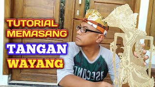 TURORIAL MEMASANG TANGAN WAYANG