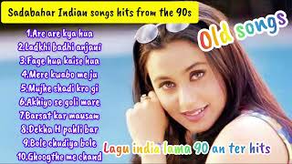 Lagu india sadabahar lama 90an ter hits.||.sadabahar indian songs hits from the 90S.||