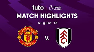 Manchester United vs. Fulham FC | PREMIER LEAGUE HIGHLIGHTS | Week 1 | Fubo Canada