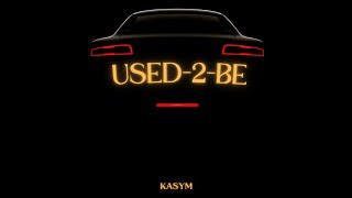 KASYM - USED 2 BE (Prod. Bez OnDaTrack)