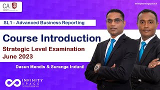 SL1 Advanced Business Reporting | Introduction Session | June 2023 | Dasun Mendis \u0026 Indunil Suranga