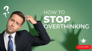 Why You Overthink: The Hidden Causes and Simple Fixes to Stop Overthinking Fast!