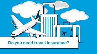 Do you need travel insurance?