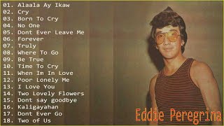 Eddie Peregrina Greatest Hits Full Playlist 2022 - Nonstop Opm Classic Song - Filipino Music