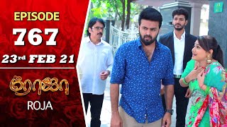 ROJA Serial | Episode 767 | 23rd Feb 2021 | Priyanka | Sibbu Suryan | Saregama TV Shows