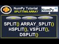 Python Numpy Tutorial: Numpy Splitting Array | Split | Array_Split | H-V Split | DSplit #4