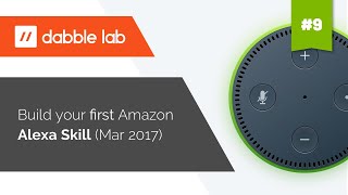 Building your first Amazon Alexa Skill - Dabble Lab #9