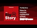 How to counter residential school denialism | The Big Story