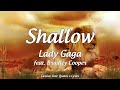 Shallow - Lady Gaga feat. Bradley Cooper (Lyrics)