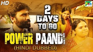 Power Paandi (Dum Lagade Aaj) 2 Days To Go | Full Hindi Dubbed Movie | Dhanush, Rajkiran, Madonna