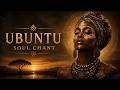 Ubuntu Soul Chant 🌿 Sacred Zulu Voices for Relaxation, Healing & Spiritual Peace