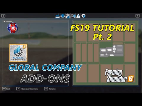 TUTORIAL - GLOBAL COMPANY ADD-ONS - Farming Simulator 19 - FS19 GLOBAL COMPANY Tutorial