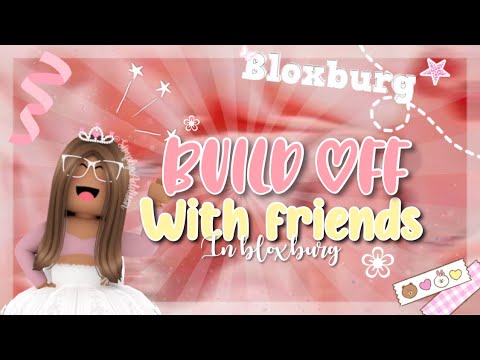 Bloxburg Build Off With FRIENDS | Roblox | | SimplyxAddison | - YouTube