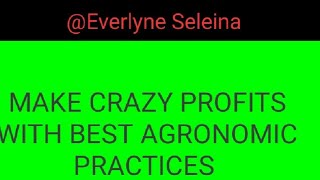 Best Agronomic Practices-Make Crazy profits