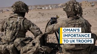 Why the UK is investing nearly £30m on a new military base in Oman