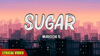 Maroon 5 - Sugar (Lyrics)| 🍀Mix Lyrics | 🍀 Hot Lyrics 2024 | 🍀Songs with lyrics