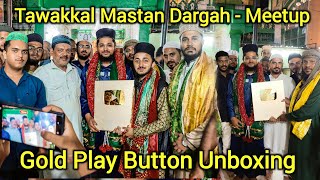 Alhamdulillah Gold Play Button Award Aagaya 😍 | Hazrat Tawakkal Mastan Dargah Me Hua Meet-up