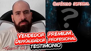 Vendedor premium, Defraudador profesional, testimonio | Fraudeame la nave