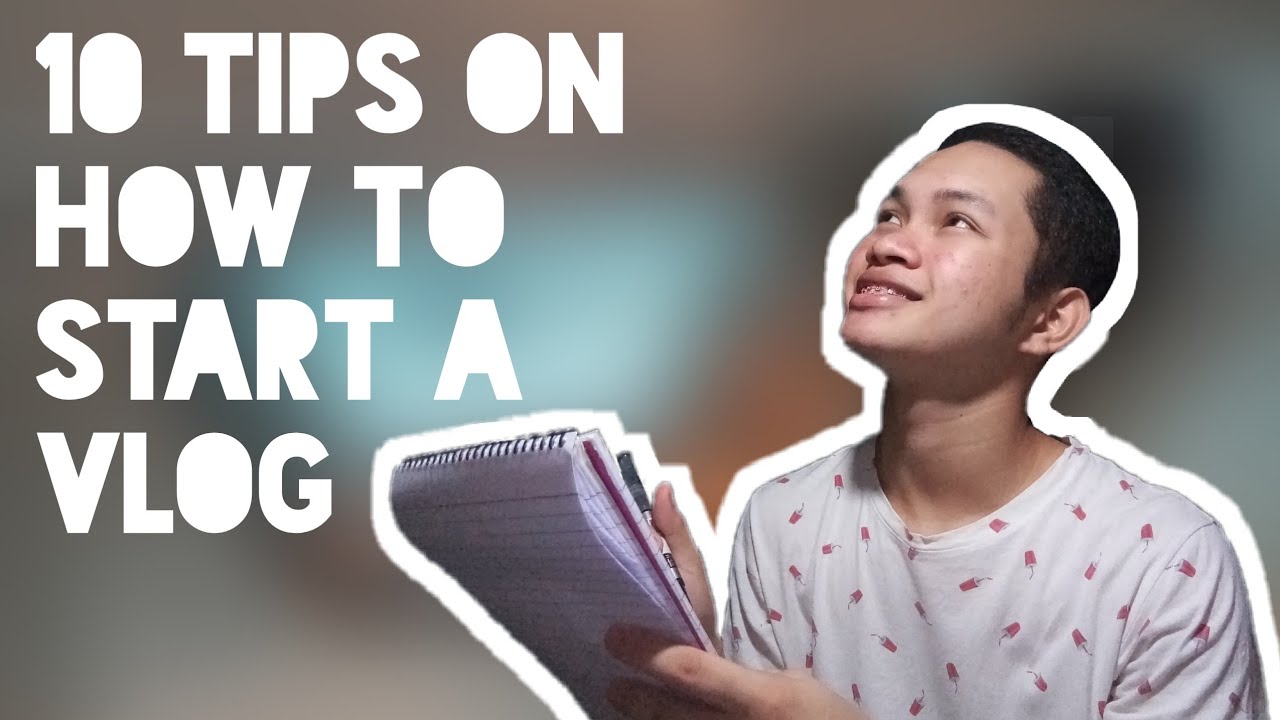 10 Tips On How To Start A Vlog // VLOGGING 101 - YouTube