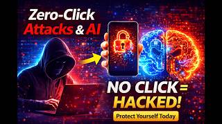 Zero-Click Attacks: How AI Hackers Can Hack You Without Clicking Anything