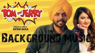 Tom and Jerry song | Satbir Aujla || Tom and jerry background music no copyright #Background Music