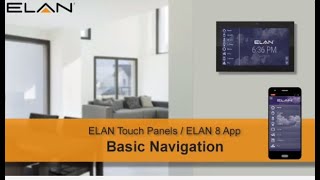 ELAN Touch Panels / ELAN 8 App: Basic Navigation