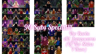 The Barbs | All Jumpscares (Of The Skins I Have) | 90 SUBS SPECIAL (Read Descrip