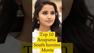 Top 10 Anupama South heroine Movie🍟#shorts #trending #anupama