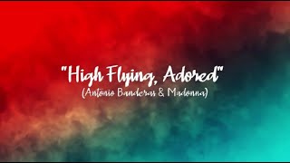 High Flying, Adored (Lyrics)-Antonio Banderas & Madonna