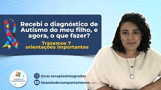 Recebi o Diagnóstico de Autismo do meu filho, e agora?    Trazemos 7 Orientações Importantes