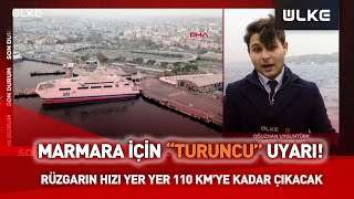 #SONDURUM I Marmara'da Fırtına Uyarısı! Meteoroloji'den Flaş Açıklama