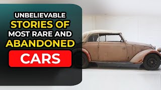 Unbelievable Stories of Most Rare and Abandoned Cars  #urbex