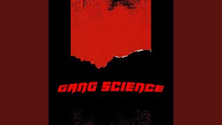 Gang Science