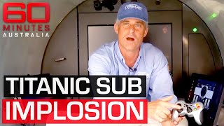 Why the Titanic sub imploded | 60 Minutes Australia