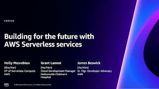 AWS re:Invent 2023 - Building for the future with AWS serverless services (CON320)